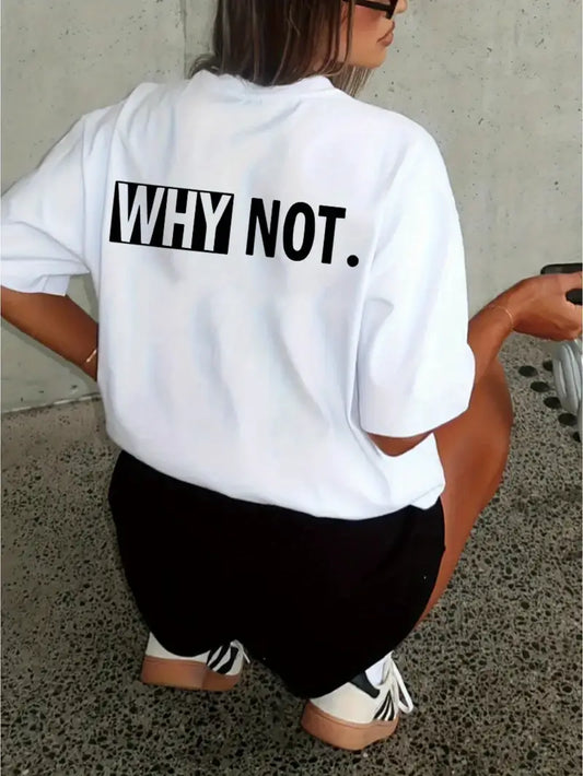 “WHY NOT.” Statement Graphic Oversized Tee – White